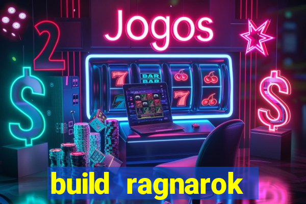 build ragnarok history reborn rag